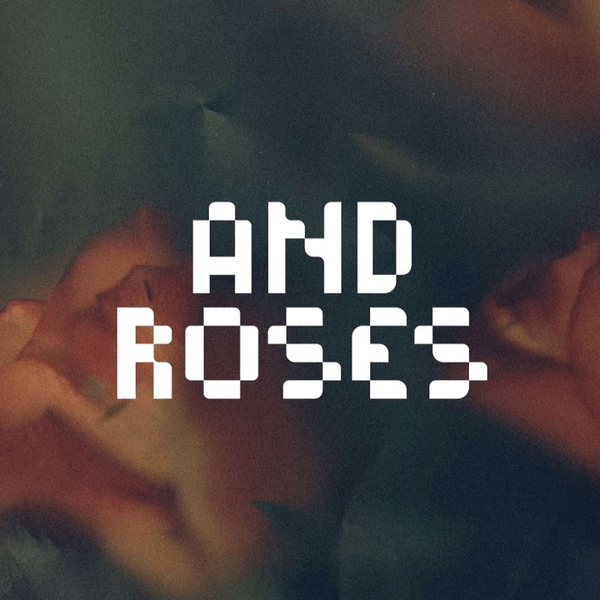 And Roses
