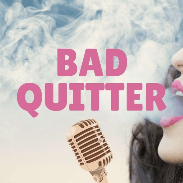 Bad Quitter