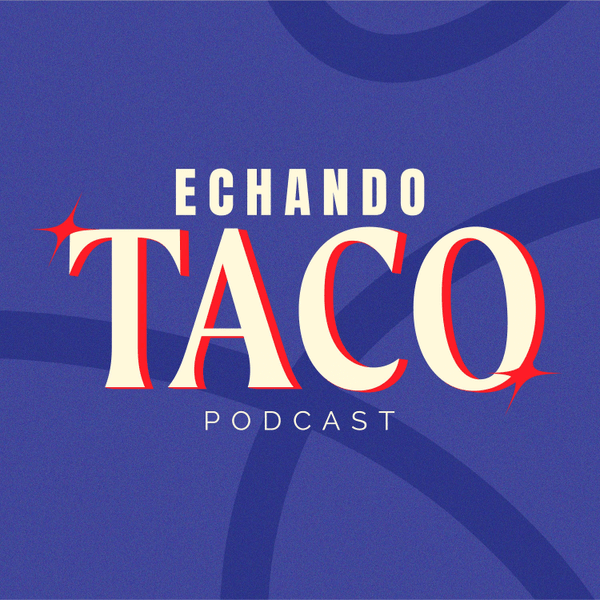 Echando Taco