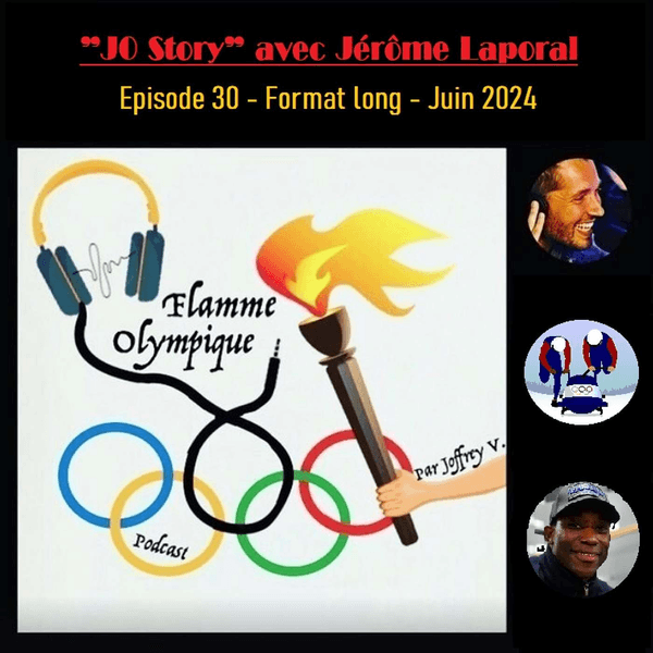 Episode 30 : JO Story avec Jérôme Laporal