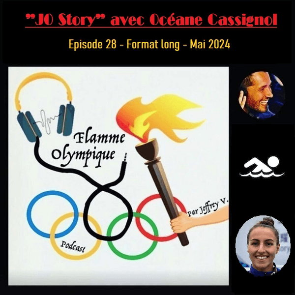 Episode 28 : JO Story avec Océane Cassignol