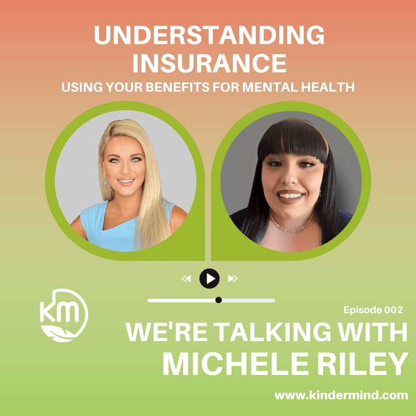 Understanding Insurance: Using Your Benefits for Mental Health with Michele Riley