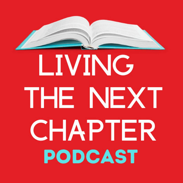 Living The Next Chapter: Inspiring Conversations with Bestselling Authors