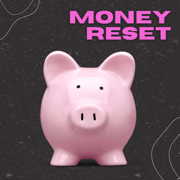 Money Reset