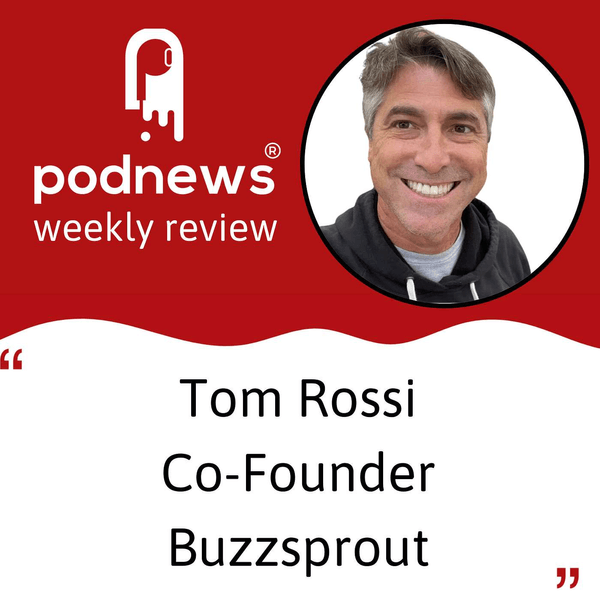 Exploring Buzzsprout with Tom Rossi and Podhome with Barry Luijbregts