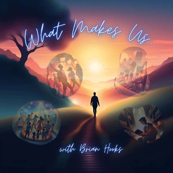 What Makes Us...